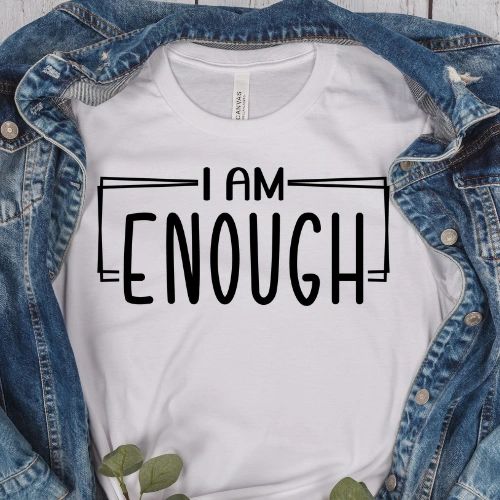 I am Enough You are Enough